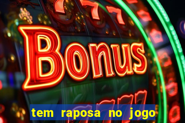 tem raposa no jogo do bicho